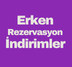 Erken Rezervasyon