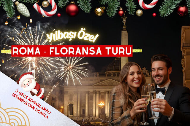 YILBAŞI ÖZEL ROMA & FLORANSA TURU Pegasus Havayolları ile 3 gece